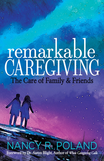 Remarkable Caregiving - The Care of Family & Friends - cover