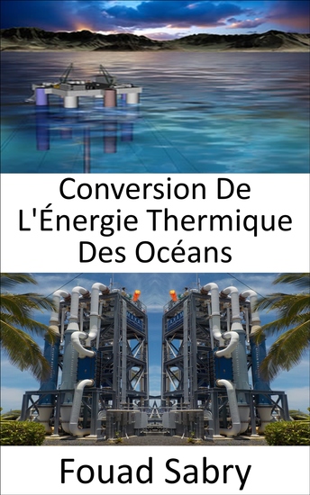 Conversion De L'Énergie Thermique Des Océans - Des différences de température entre les eaux de surface et les eaux profondes de l'océan - cover