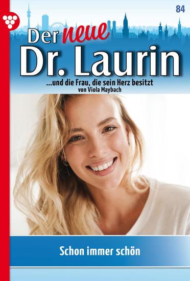 Schon immer schön! - Der neue Dr Laurin 84 – Arztroman - cover