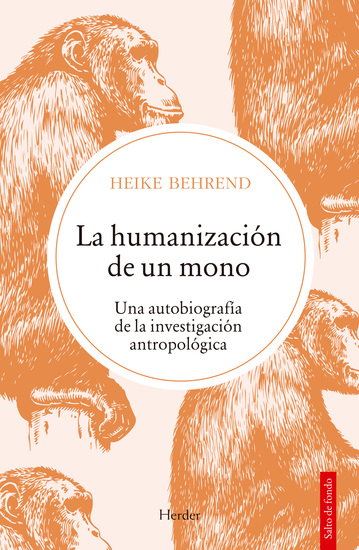 La humanización de un mono - Una autobiografía de la investigación antropológica - cover