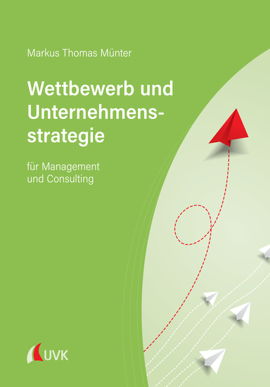 Wettbewerb und Unternehmensstrategie - für Management und Consulting - cover