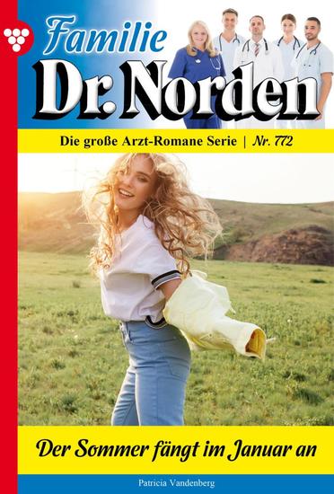 Der Sommer fängt im Januar an - Familie Dr Norden 772 – Arztroman - cover
