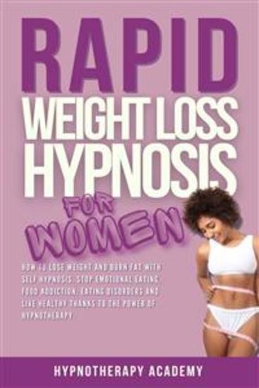 Rapid Weight Loss Hypnosis for Women - How To Lose Weight With Self-Hypnosis Affirmations and Meditations Stop Emotional Eating and Overeating with The Power of Hypnotherapy & Gastric Band Hypnosis - cover