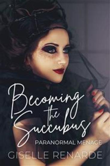 Becoming the Succubus - Paranormal Menage - cover