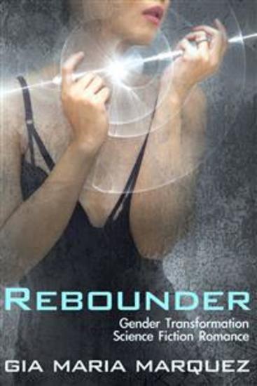 Rebounder - Gender Transformation Science Fiction Romance - cover