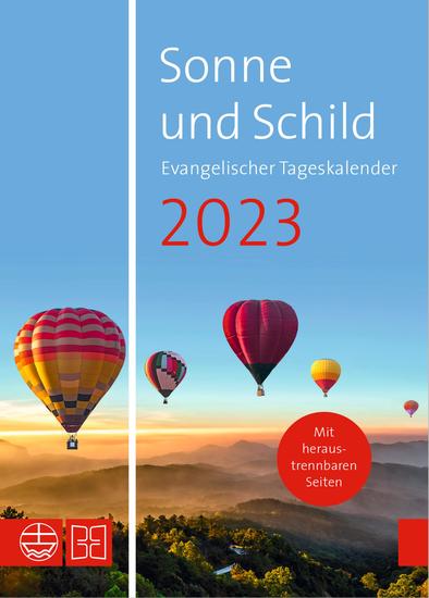 Sonne und Schild 2023 Evangelischer Tageskalender 2023 - Christliche Impulse Bibelauslegungen und Zusatzinformationen zur Geschichte des Christentums in einem Kalender - cover