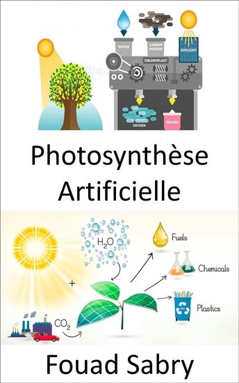 Photosynthèse Artificielle - Capter et stocker l'énergie du soleil pour produire du carburant solaire - cover