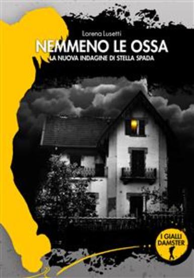 Nemmeno le ossa - L'ottava indagine di Stella Spada - cover