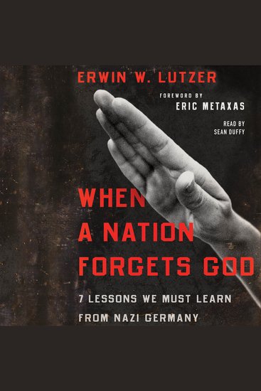 When a Nation Forgets God - 7 Lessons We Must Learn from Nazi Germany - cover