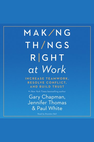 Making Things Right at Work - Increase Teamwork Resolve Conflict and Build Trust - cover