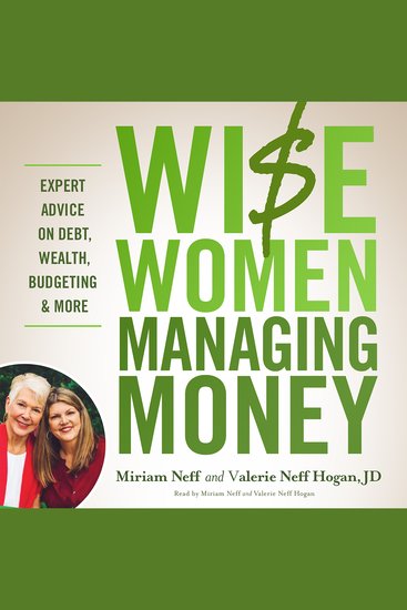 Wise Women Managing Money - Expert Advice on Debt Wealth Budgeting and More - cover