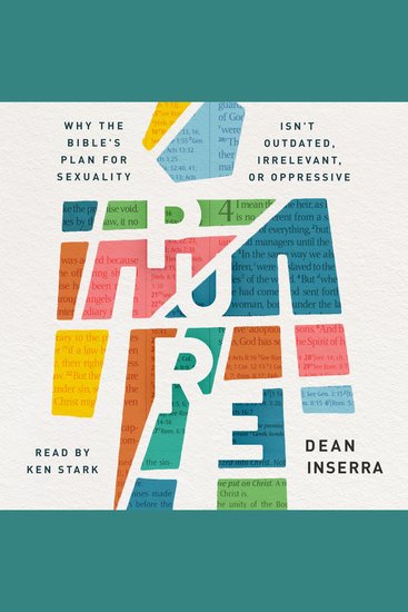Pure - Why the Bible's Plan for Sexuality Isn't Outdated Irrelevant or Oppressive - cover
