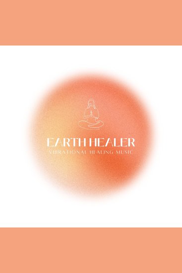 Earth Healer - Vibrational Healing Music - It's time to heal renew and transform - cover