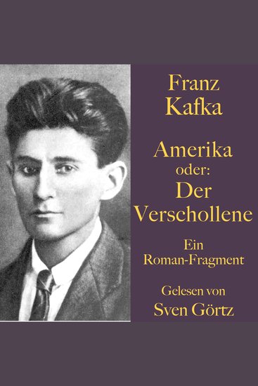 Franz Kafka: Amerika oder: Der Verschollene - Ein Roman-Fragment Ungekürzt gelesen - cover