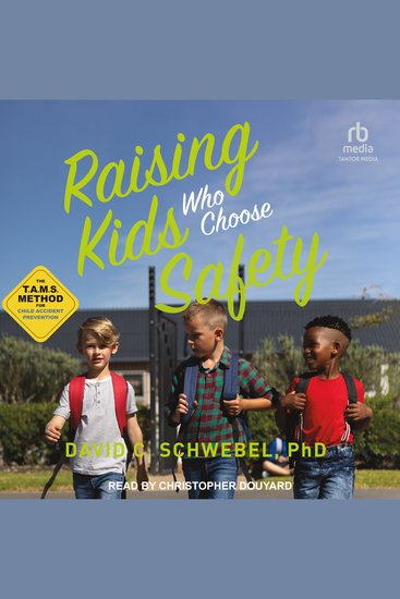 Raising Kids Who Choose Safety - The TAMS Method for Child Accident Prevention - cover