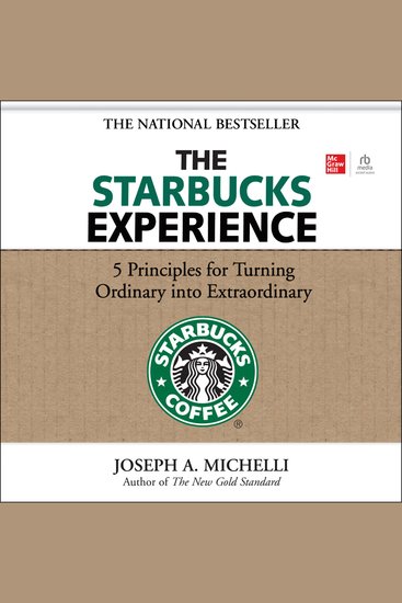 The Starbucks Experience - 5 Principles for Turning Ordinary Into Extraordinary - cover