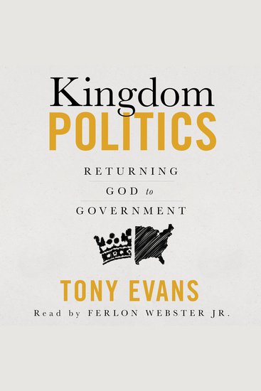 Kingdom Politics - Returning God to Government - cover