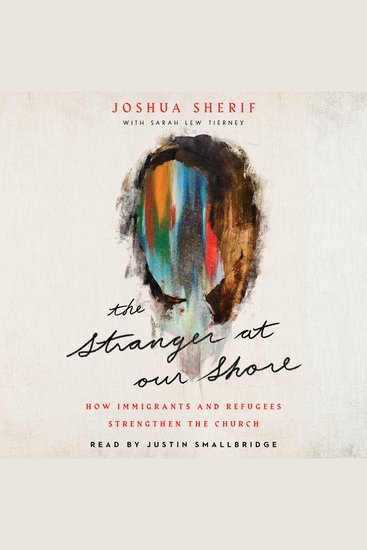 The Stranger at Our Shore - How Immigrants and Refugees Strengthen the Church - cover