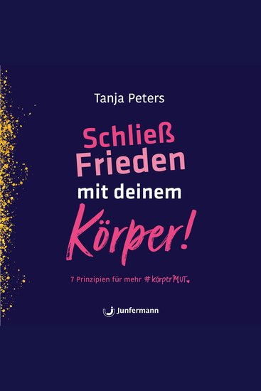 Schließ Frieden mit deinem Körper! - 7 Prinzipien für mehr KörperMUT - cover