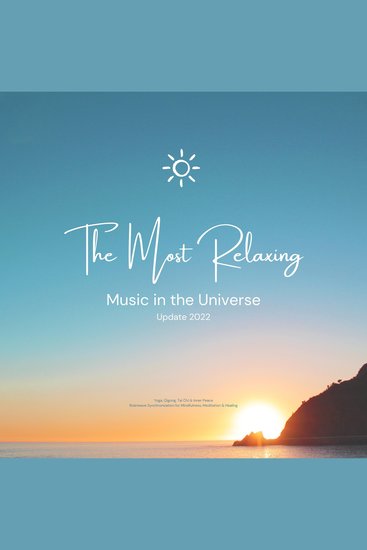 Most Relaxing Music in the Universe The: Yoga Qigong Tai Chi & Inner Peace - Brainwave Synchronization for Mindfulness Meditation & Healing (Update 2022) - cover