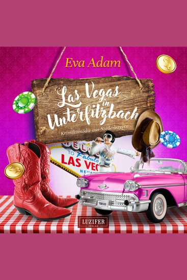 LAS VEGAS IN UNTERFILZBACH - Krimikomödie aus Niederbayern - cover