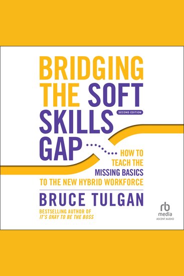 Bridging the Soft Skills Gap - How to Teach the Missing Basics to the New Hybrid Workforce (2nd Edition) - cover
