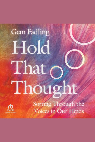 Hold That Thought - Sorting Through the Voices in Our Heads - cover