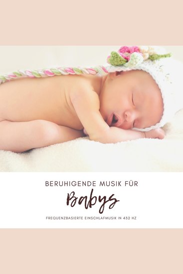 Beruhigende Musik für Babys (Neugeborene Säuglinge Kleinkinder) - Frequenzbasierte Einschlafmusik in 432 Hz - cover