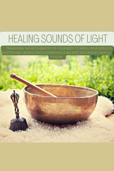 Establishing Heart-Brain Coherence: Healing Sounds Of Light - Transform the biochemistry of your body to bring your nervous system and organs into a harmonious balance and reduce muscle tension - cover