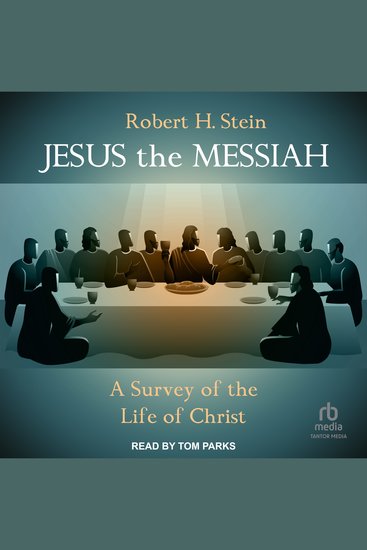 Jesus the Messiah - A Survey of the Life of Christ - cover