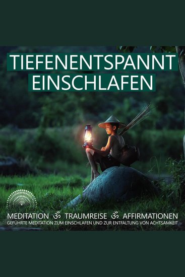 Tiefenentspannt Einschlafen | Meditation Traumreise Affirmationen - Geführte Meditation zum Einschlafen und zur Entfaltung von Achtsamkeit - cover