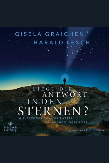 Liegt die Antwort in den Sternen? - Wie Astrophysik die Rätsel der Archäologie löst - cover