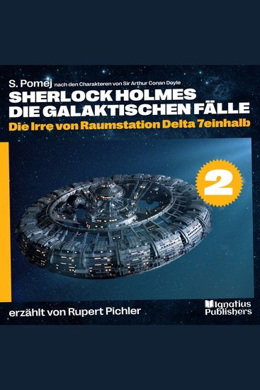 Die Irre von Raumstation Delta 7einhalb (Sherlock Holmes - Die galaktischen Fälle Folge 2) - cover