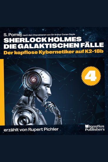 Der kopflose Kybernetiker auf K2-18b (Sherlock Holmes - Die galaktischen Fälle Folge 4) - cover