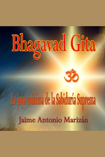 Bhagavad Gita - La Joya Máxima de la Sabiduría Suprema - cover