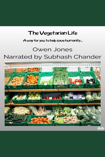 The Vegetarian Life - A Way For You To Help Save Humanity - cover