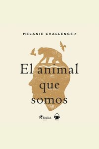 El animal que somos