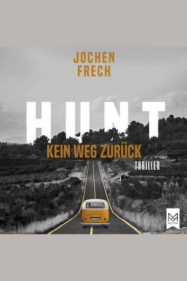 HUNT – Kein Weg zurück - Thriller - cover