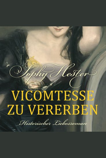 Vicomtesse zu vererben - Historischer Liebesroman - cover