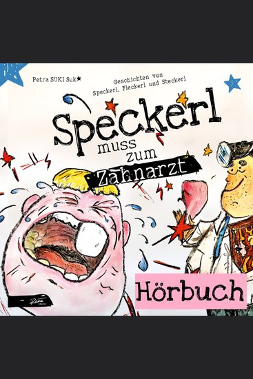 Speckerl muss zum Zahnarzt - Geschichten von Speckerl Fleckerl und Steckerl - cover