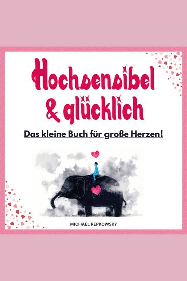 Hochsensibel und glücklich - Das kleine Buch für große Herzen - cover