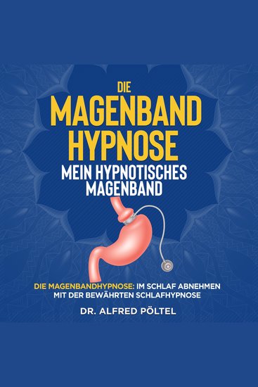 Die Magenband Hypnose - mein hypnotisches Magenband - Die Magenbandhypnose: Im Schlaf abnehmen mit der bewährten Schlafhypnose - cover