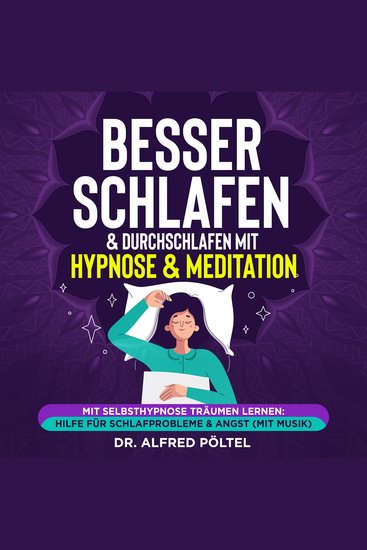 Besser schlafen & durchschlafen mit Hypnose & Meditation - Mit Selbsthypnose träumen lernen: Hilfe für Schlafprobleme & Angst (mit Musik) - cover