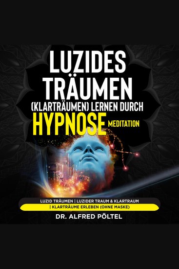 Luzides Träumen (Klarträumen) lernen durch Hypnose Meditation - Luzid träumen | Luzider Traum & Klartraum | Klarträume erleben (ohne Maske) - cover