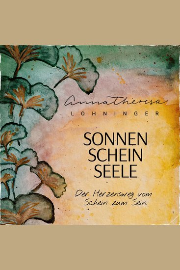 Sonnenscheinseele - Der Herzensweg vom Schein zum Sein - cover