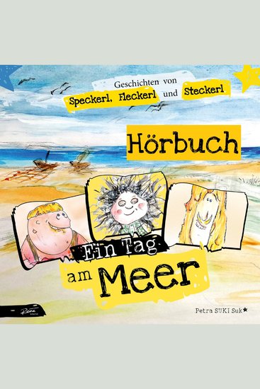 Ein Tag am Meer - Geschichten von Speckerl Fleckerl und Steckerl - cover