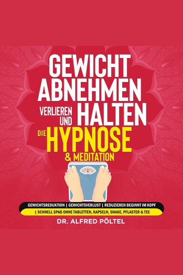 Gewicht abnehmen verlieren und halten - die Hypnose & Meditation - Gewichtsreduktion | Gewichtsverlust | Reduzieren beginnt im Kopf - cover