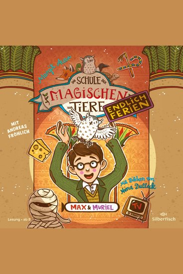 Die Schule der magischen Tiere - Endlich Ferien 7: Max und Muriel - cover