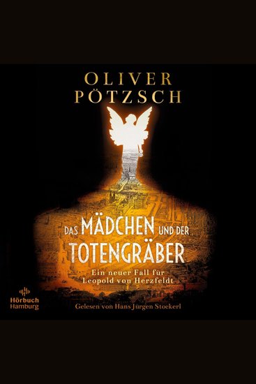 Das Mädchen und der Totengräber (Die Totengräber-Serie 2) - Ein neuer Fall für Leopold von Herzfeldt - cover