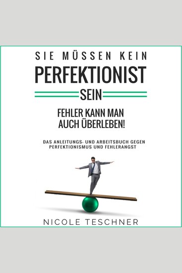 Sie müssen kein Perfektionist sein - Fehler kann man auch überleben! - cover